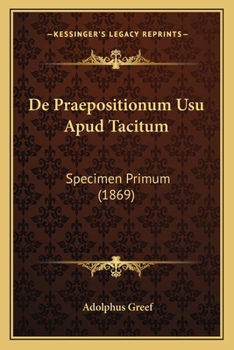 Paperback De Praepositionum Usu Apud Tacitum: Specimen Primum (1869) [Latin] Book