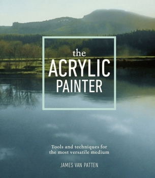 Paperback The Acrylic Painter: Tools and Techniques for the Most Versatile Medium Book