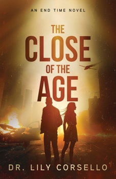 Paperback The Close Of The Age: An End Time Novel Book