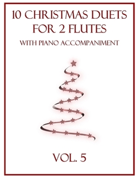 Paperback 10 Christmas Duets for 2 Flutes with Piano Accompaniment: Vol. 5 Book