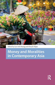 Hardcover Money and Moralities in Contemporary Asia Book