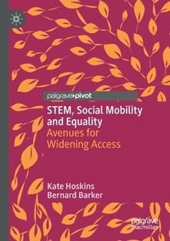 Paperback Stem, Social Mobility and Equality: Avenues for Widening Access Book