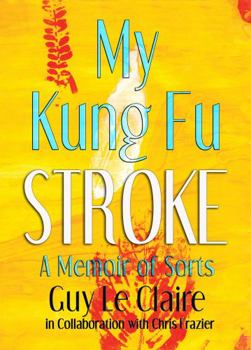 Paperback My Kung Fu STROKE: A Memoir of Sorts Book