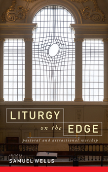 Paperback Liturgy on the Edge: Pastoral and Attractional Worship Book