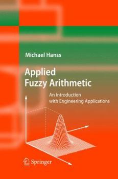 Paperback Applied Fuzzy Arithmetic: An Introduction with Engineering Applications Book