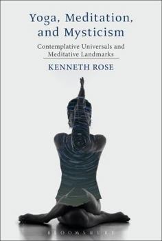 Paperback Yoga, Meditation, and Mysticism: Contemplative Universals and Meditative Landmarks Book