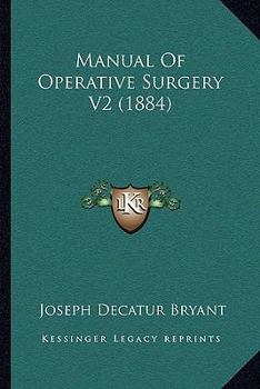 Paperback Manual Of Operative Surgery V2 (1884) Book
