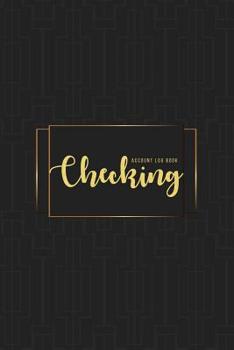 Checking Account Log Book: 6 Column Payment Record,Simple Accounting Book, Record and Tracker Log Book, Personal Checking Account Balance Register, ... Register (checking account ledger)