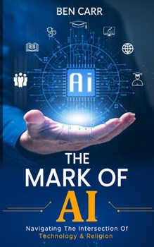 THE MARK OF AI: Navigating The Intersection Of Technology And Religion
