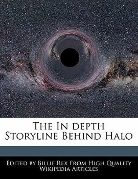 Paperback The in Depth Storyline Behind Halo Book