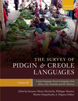 Hardcover The Survey of Pidgin and Creole Languages, Volume III: Contact Languages Based on Languages from Africa, Asia, Australia, and the Americas Book