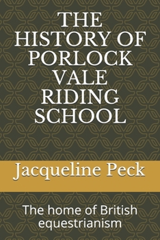 Paperback The History of Porlock Vale Riding School: The home of British equestrianism Book