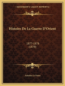 Paperback Histoire De La Guerre D'Orient: 1877-1878 (1878) [French] Book