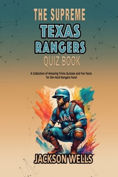 Paperback Texas Rangers: The Supreme Quiz and Trivia book for all Rangers fans Book