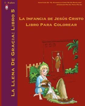 Paperback La Infancia de Jesús Cristo Libro Para Colorear [Spanish] Book