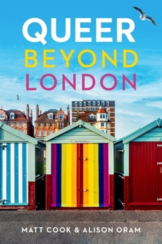 Hardcover Queer Beyond London: LGBTQ Stories from Four English Cities Book