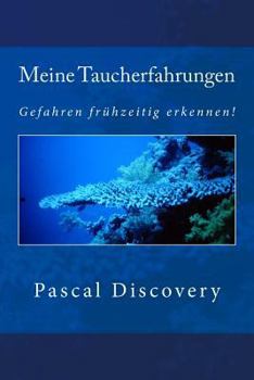 Paperback Meine Taucherfahrungen: Gefahren frühzeitig erkennen ! [German] Book