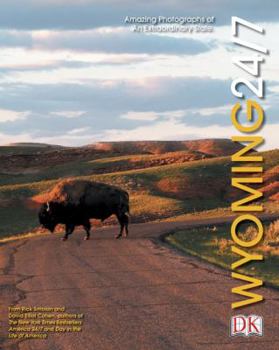 Hardcover Wyoming 24/7: 24 Hours. 7 Days. Extraordinary Images of One Week in Wyoming. Book