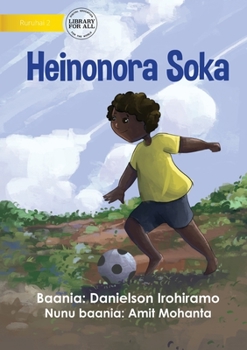 Paperback I Love To Play Soccer - Heinonora Soka [Miscellaneous] Book