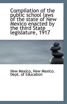 Paperback Compilation of the Public School Laws of the State of New Mexico Enacted by the Third State Legislat Book