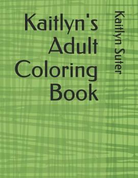Paperback Kaitlyn's Adult Coloring Book