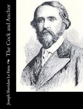 The Cock and Anchor: Being a Chronicle of Old Dublin City