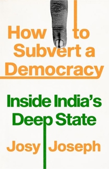 Paperback How to Subvert a Democracy: Inside India's Deep State Book