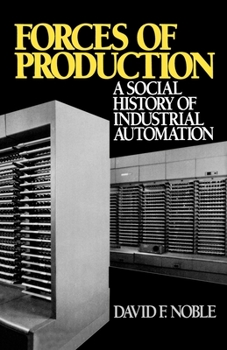 Paperback Forces of Production: A Social History of Industrial Automation Book