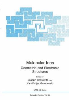Paperback Molecular Ions: Geometric and Electronic Structures Book
