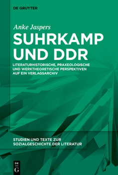 Hardcover Suhrkamp Und DDR: Literaturhistorische, Praxeologische Und Werktheoretische Perspektiven Auf Ein Verlagsarchiv [German] Book