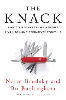 Hardcover The Knack: How Street-Smart Entrepreneurs Learn to Handle Whatever Comes Up Book