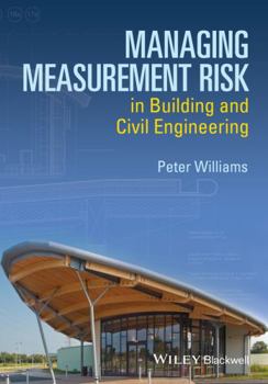 Paperback Managing Measurement Risk in Building and Civil Engineering Book