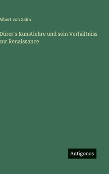 Dürer's Kunstlehre und sein Verhältniss zur Renaissance