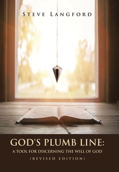 Hardcover God's Plumb Line: A Tool for Discerning the Will of God (Revised Edition) Book