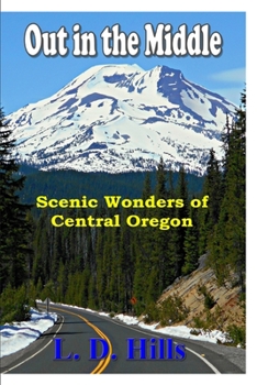 Paperback Out in the Middle: Scenic Wonders of Central Oregon Book