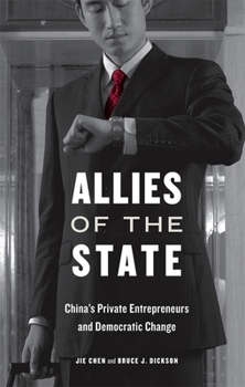 Hardcover Allies of the State: China's Private Entrepreneurs and Democratic Change Book