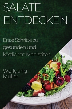 Paperback Salate Entdecken: Erste Schritte zu gesunden und köstlichen Mahlzeiten [German] Book