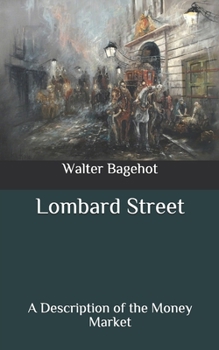 Paperback Lombard Street: A Description of the Money Market Book