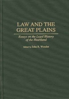 Hardcover Law and the Great Plains: Essays on the Legal History of the Heartland Book