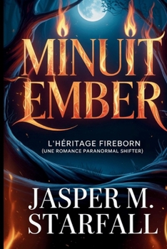Paperback Minuit Ember: L'Héritage Fireborn (Une Romance Paranormal Shifter) [French] Book