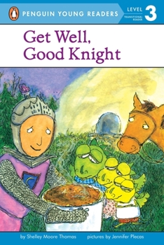 Get Well, Good Knight (Puffin Easy-to-Read) - Book #2 of the Good Knight