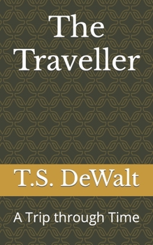 Paperback The Traveller: A Trip through Time Book