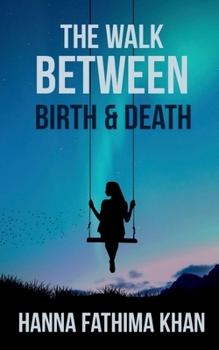 Paperback The Walk Between Birth And Death Book