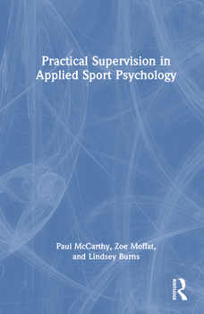 Hardcover Practical Supervision in Applied Sport Psychology Book