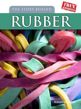 Hardcover The Story Behind Rubber Book