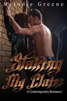 Paperback Staking My Claim: A Contemporary Romance Book