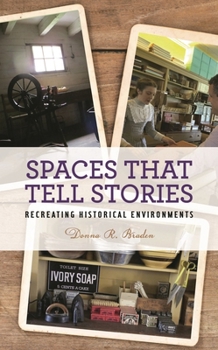 Paperback Spaces that Tell Stories: Recreating Historical Environments Book