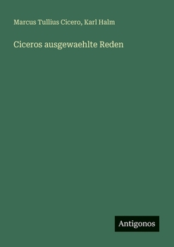 Ciceros ausgewaehlte Reden