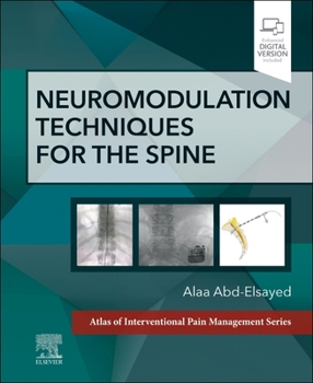 Hardcover Neuromodulation Techniques for the Spine: A Volume in the Atlas of Interventional Pain Management Series Book
