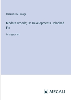 Paperback Modern Broods; Or, Developments Unlooked For: in large print Book